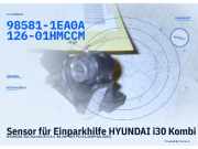 Sensor für Einparkhilfe HYUNDAI i30 Kombi (FD) 98581-1EA0A 126-01HMCCM HUMMER 98581-1EA0A 126-01HMCCM