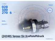 (242401 Sensor für Kraftstoffdruck OPEL Astra H 0281002706) 0281002706