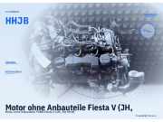 Motor ohne Anbauteile Fiesta V (JH, Ford HHJB