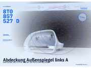 Abdeckung Außenspiegel links AUDI A4 (8K, B8) 8T0857527D