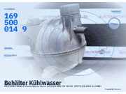 Behälter Kühlwasser MERCEDES-BENZ B-Klasse Sports Tourer (W245) A16950001 1695000149