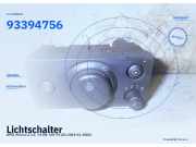 Lichtschalter OPEL Meriva A 93394756