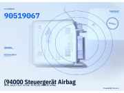 (94000 Steuergerät Airbag OPEL Astra F 90519067) 90519067
