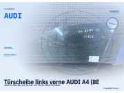 Türscheibe links vorne AUDI A4 (8E, B6) 8E0845021D AUDI