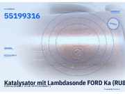 Katalysator mit Lambdasonde FORD Ka (RU8) 55202416 55199316