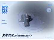 (154555 Crashensorensor AUDI A4 (8E, B7) 8P0955557) 8P0955557