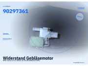 Widerstand Gebläsemotor OPEL Vectra A 90297361