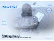 Ölfiltergehäuse OPEL Zafira A (T98) 90571672