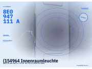 (154964 Innenraumleuchte AUDI A4 (8E, B6) 8E0947111A) 8E0947111A