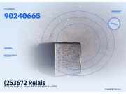 (253672 Relais OPEL 90240665) 90240665