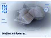 Behälter Kühlwasser AUDI A4 (8E, B7) 8E0121403