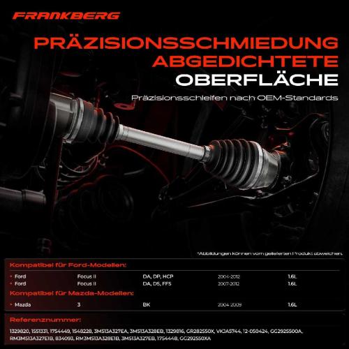 Frankberg 1x Antriebswelle Gelenksatz Vorderachse f r Ford Focus II Mazda 3 Stufenheck BK Bild Frankberg 1x Antriebswelle Gelenksatz Vorderachse f r Ford Focus II Mazda 3 Stufenheck BK