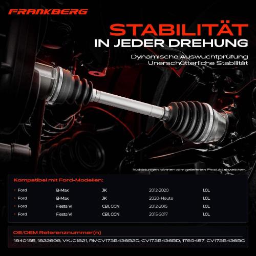 Frankberg 1x Antriebswelle Vorderachse Rechts für Ford Fiesta 6 CB1 CCN B-Max JK 1.0L Bild Frankberg 1x Antriebswelle Vorderachse Rechts für Ford Fiesta 6 CB1 CCN B-Max JK 1.0L