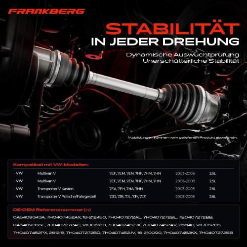 Frankberg 1x Antriebswelle Vorderachse Rechts für VW Multivan V 7EF Transporter V Pritsche/Fahrgestell Kasten Bild Frankberg 1x Antriebswelle Vorderachse Rechts für VW Multivan V 7EF Transporter V Pritsche/Fahrgestell Kasten