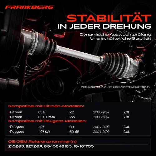 Frankberg 1x Antriebswelle Vorderachse Links für Peugeot 407 6D Citroën C5 III RW Bild Frankberg 1x Antriebswelle Vorderachse Links für Peugeot 407 6D Citroën C5 III RW