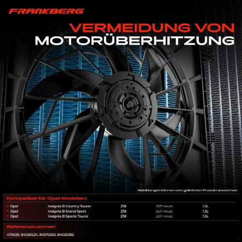 Frankberg 1x Motorkühller Einfachlüfter mit Kühlerlüfterrahmen Opel Insignia B Country Tourer Z18 1.5L 2.0L Bild Frankberg 1x Motorkühller Einfachlüfter mit Kühlerlüfterrahmen Opel Insignia B Country Tourer Z18 1.5L 2.0L