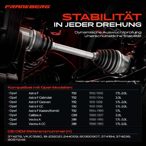 Frankberg 1x Antriebswelle Vorderachse Rechts für Opel Astra F T92 Vectra A J89 1988-1999 Bild Frankberg 1x Antriebswelle Vorderachse Rechts für Opel Astra F T92 Vectra A J89 1988-1999