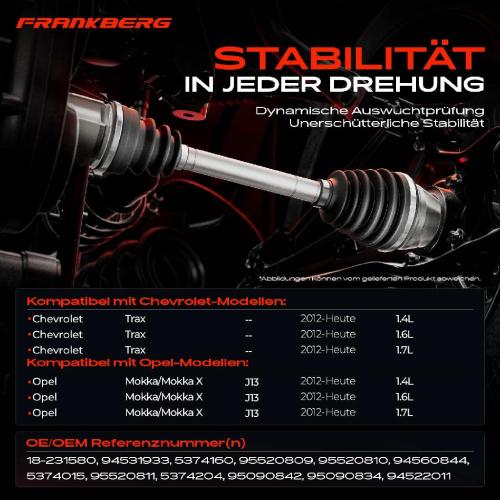 Frankberg 1x Antriebswelle Vorderachse Links für Chevrolet Trax Opel Mokka/Mokka X J13 Bj ab 2012 Bild Frankberg 1x Antriebswelle Vorderachse Links für Chevrolet Trax Opel Mokka/Mokka X J13 Bj ab 2012
