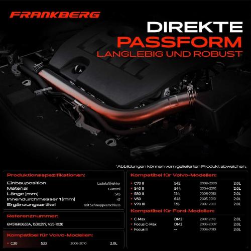 Frankberg 1x Kühlerschlauch Turboschlauch für Ford C-Max Focus II II Cabriolet II Stufenheck II Turnier Volvo C30 C70 II Bild Frankberg 1x Kühlerschlauch Turboschlauch für Ford C-Max Focus II II Cabriolet II Stufenheck II Turnier Volvo C30 C70 II