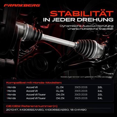Frankberg 1x Antriebswelle Vorderachse Links für Honda Accord VII Tourer CL CM CN 2.0L 2.4L 2003-2008 Bild Frankberg 1x Antriebswelle Vorderachse Links für Honda Accord VII Tourer CL CM CN 2.0L 2.4L 2003-2008