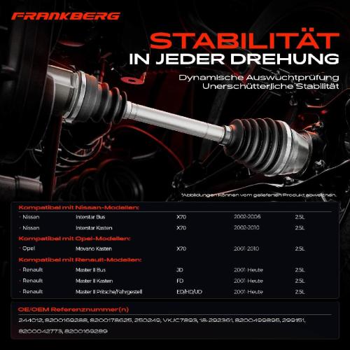 Frankberg 1x Antriebswelle Vorderachse Rechts für Nissan Interstar X70 Opel Movano Renault Master 2.5L Bild Frankberg 1x Antriebswelle Vorderachse Rechts für Nissan Interstar X70 Opel Movano Renault Master 2.5L