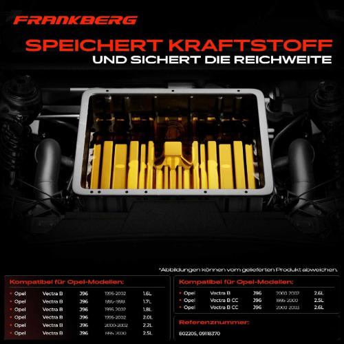 Frankberg 1x Kraftstofftank Kraftstoffbehälter für Opel Vectra B CC 1.6L-2.6L Bild Frankberg 1x Kraftstofftank Kraftstoffbehälter für Opel Vectra B CC 1.6L-2.6L