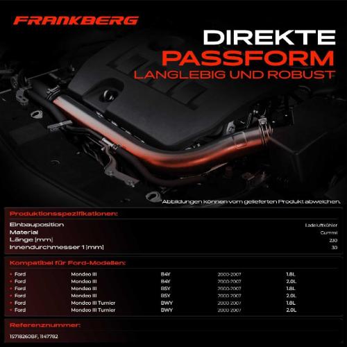 Frankberg 1x Kühlerschlauch Turboschlauch für Ford Mondeo III B5Y Mondeo III Stufenheck B4Y Mondeo III Turnier BWY Bild Frankberg 1x Kühlerschlauch Turboschlauch für Ford Mondeo III B5Y Mondeo III Stufenheck B4Y Mondeo III Turnier BWY