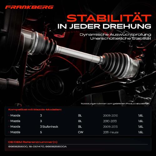 Frankberg 1x Antriebswelle Vorderachse Links für Mazda 3 Stufenheck BL 5 CW Bj ab 2009 Bild Frankberg 1x Antriebswelle Vorderachse Links für Mazda 3 Stufenheck BL 5 CW Bj ab 2009
