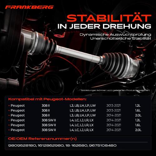 Frankberg 1x Antriebswelle Vorderachse Rechts für Peugeot 308 II L3 LB LH LP LW SW II L4 LC LJ LR LX 2013-2021 Bild Frankberg 1x Antriebswelle Vorderachse Rechts für Peugeot 308 II L3 LB LH LP LW SW II L4 LC LJ LR LX 2013-2021