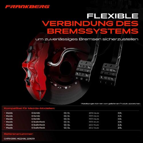 Frankberg 1x Bremsschlauch Bremsschläuche Vorderachse Links für Mazda 6 Kombi Stufenheck GJ GL Bild Frankberg 1x Bremsschlauch Bremsschläuche Vorderachse Links für Mazda 6 Kombi Stufenheck GJ GL