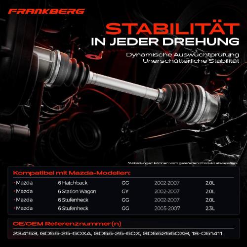 Frankberg 1x Antriebswelle Vorderachse Links f r Mazda 6 Hatchback GG GY 2.0L 2.3L 2002-2007 Bild Frankberg 1x Antriebswelle Vorderachse Links f r Mazda 6 Hatchback GG GY 2.0L 2.3L 2002-2007