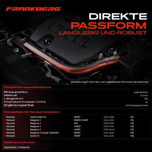 Frankberg 1x Kühlerschlauch Turboschlauch für Renault Grand Scénic II Megane II Coupé-Cabriolet Kasten/Kombi Bild Frankberg 1x Kühlerschlauch Turboschlauch für Renault Grand Scénic II Megane II Coupé-Cabriolet Kasten/Kombi