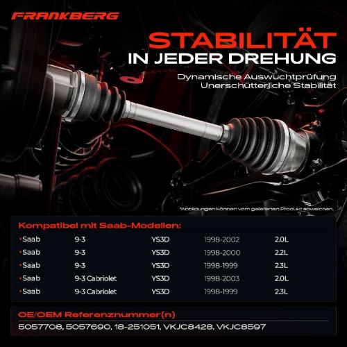 Frankberg 1x Antriebswelle Vorderachse Links für Saab 9-3 Cabriolet YS3D 1998-2003 Bild Frankberg 1x Antriebswelle Vorderachse Links für Saab 9-3 Cabriolet YS3D 1998-2003