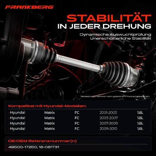 Frankberg 1x Antriebswelle Vorderachse Links für Hyundai Matrix FC 1.8L 2001-2010 Bild Frankberg 1x Antriebswelle Vorderachse Links für Hyundai Matrix FC 1.8L 2001-2010