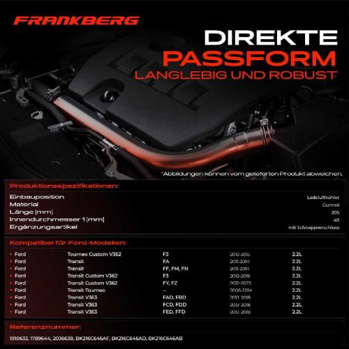 Frankberg 1x Kühlerschlauch Turboschlauch für Ford Tourneo Custom V362 Bus Transit Kasten Pritsche/Fahrgestell V363 Bild Frankberg 1x Kühlerschlauch Turboschlauch für Ford Tourneo Custom V362 Bus Transit Kasten Pritsche/Fahrgestell V363