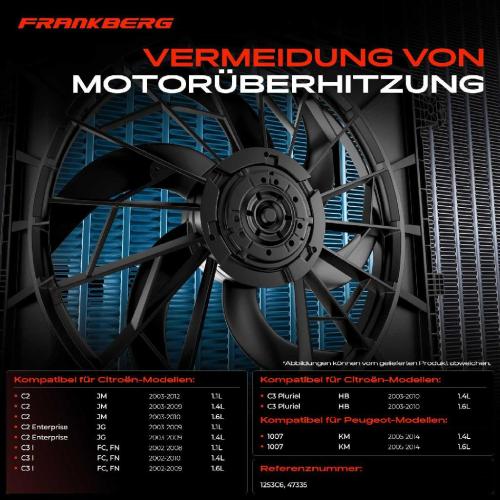 Frankberg 1x Motorkühller Einfachlüfter mit Kühlerlüfterrahmen Citroën C2 C3 Peugeot 1007 1.1L-1.6L 16V HDi Bild Frankberg 1x Motorkühller Einfachlüfter mit Kühlerlüfterrahmen Citroën C2 C3 Peugeot 1007 1.1L-1.6L 16V HDi