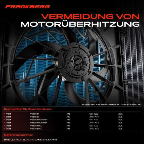 Frankberg 1x Motorkühller Einfachlüfter ohne Kühlerlüfterrahmen Opel Vectra B CC Caravan 2.0/2.2 DTi 16V Bild Frankberg 1x Motorkühller Einfachlüfter ohne Kühlerlüfterrahmen Opel Vectra B CC Caravan 2.0/2.2 DTi 16V
