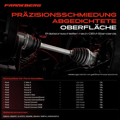 Frankberg 1x Antriebswelle Gelenksatz Vorderachse für Ford C-Max II Focus III Grand C-Max 1.5L Bild Frankberg 1x Antriebswelle Gelenksatz Vorderachse für Ford C-Max II Focus III Grand C-Max 1.5L