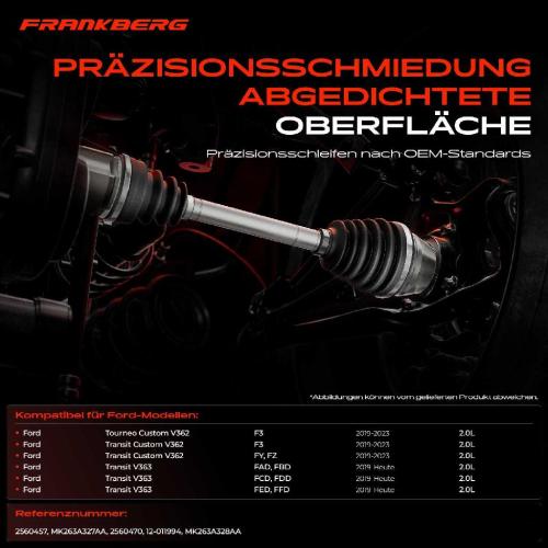 Frankberg 1x Antriebswelle Gelenksatz Vorderachse f r Transit Custom V362 V363 Bus Kasten 2.0L Bild Frankberg 1x Antriebswelle Gelenksatz Vorderachse f r Transit Custom V362 V363 Bus Kasten 2.0L