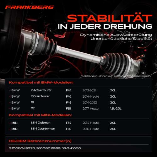 Frankberg 1x Antriebswelle Vorderachse Links für BMW 2 Tourer F45 F46 X1 F48 X2 F39 MINI Mini Clubman F 54 Bild Frankberg 1x Antriebswelle Vorderachse Links für BMW 2 Tourer F45 F46 X1 F48 X2 F39 MINI Mini Clubman F 54