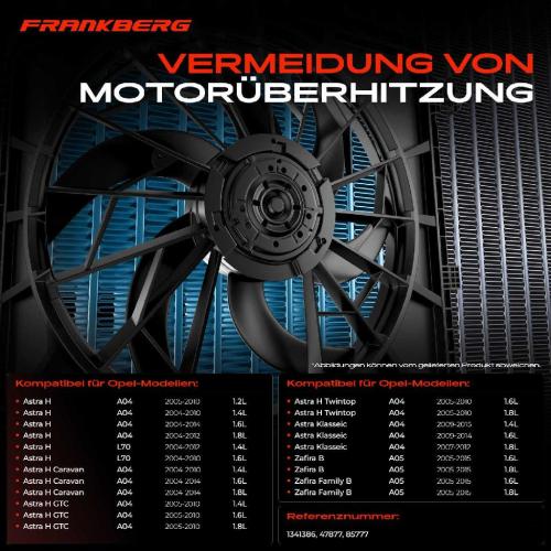 Frankberg 1x Motorkühller Einfachlüfter ohne Kühlerlüfterrahmen Opel Astra H Zafira 1.2L-1.8L Bild Frankberg 1x Motorkühller Einfachlüfter ohne Kühlerlüfterrahmen Opel Astra H Zafira 1.2L-1.8L