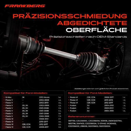Frankberg 1x Antriebswelle Gelenksatz Vorderachse für Ford B-Max JK Fiesta V JD JH Fiesta VI CCN Bild Frankberg 1x Antriebswelle Gelenksatz Vorderachse für Ford B-Max JK Fiesta V JD JH Fiesta VI CCN