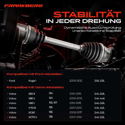 Frankberg 1x Antriebswelle Hinterachse Links oder Rechts für Ford Kuga I Volvo S60 S80 XC60 V70 Bild Frankberg 1x Antriebswelle Hinterachse Links oder Rechts für Ford Kuga I Volvo S60 S80 XC60 V70