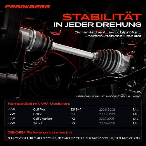 Frankberg 1x Antriebswelle Vorderachse Links für VW Golf V 1K1 1K5 Jetta II 1K2 1.4L 2005-2009 Bild Frankberg 1x Antriebswelle Vorderachse Links für VW Golf V 1K1 1K5 Jetta II 1K2 1.4L 2005-2009