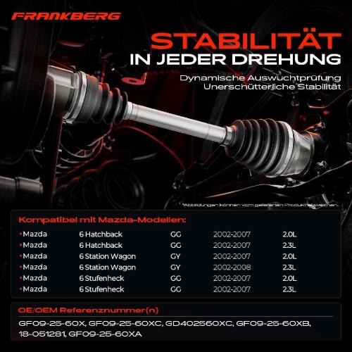 Frankberg 1x Antriebswelle Vorderachse Links f r Mazda 6 Hatchback GG Station Wagon GY 2002-2007 Bild Frankberg 1x Antriebswelle Vorderachse Links f r Mazda 6 Hatchback GG Station Wagon GY 2002-2007